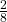 \frac 2 {8}