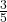 \frac 3 {5}