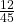 \frac {12} {45}