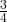 \frac 3 {4}