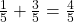 \frac 1 {5} + \frac 3 {5} = \frac 4 {5}