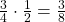 \frac 3 {4} \cdot \frac 1 {2} = \frac 3 {8}