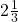 2 \frac 1 {3}