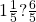 1\frac 1 {5} ? \frac 6 {5}