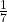 \frac 1 {7}