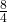 \frac 8 {4}