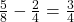 \frac 5 {8} - \frac 2 {4} = \frac 3 {4}