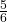 \frac 5 {6}