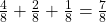 \frac 4 {8} + \frac 2 {8} + \frac 1 {8} = \frac 7 {8}