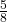 \frac 5 {8}