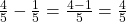 \frac 4 {5} - \frac 1 {5} = \frac {4-1} {5} = \frac 4 {5}